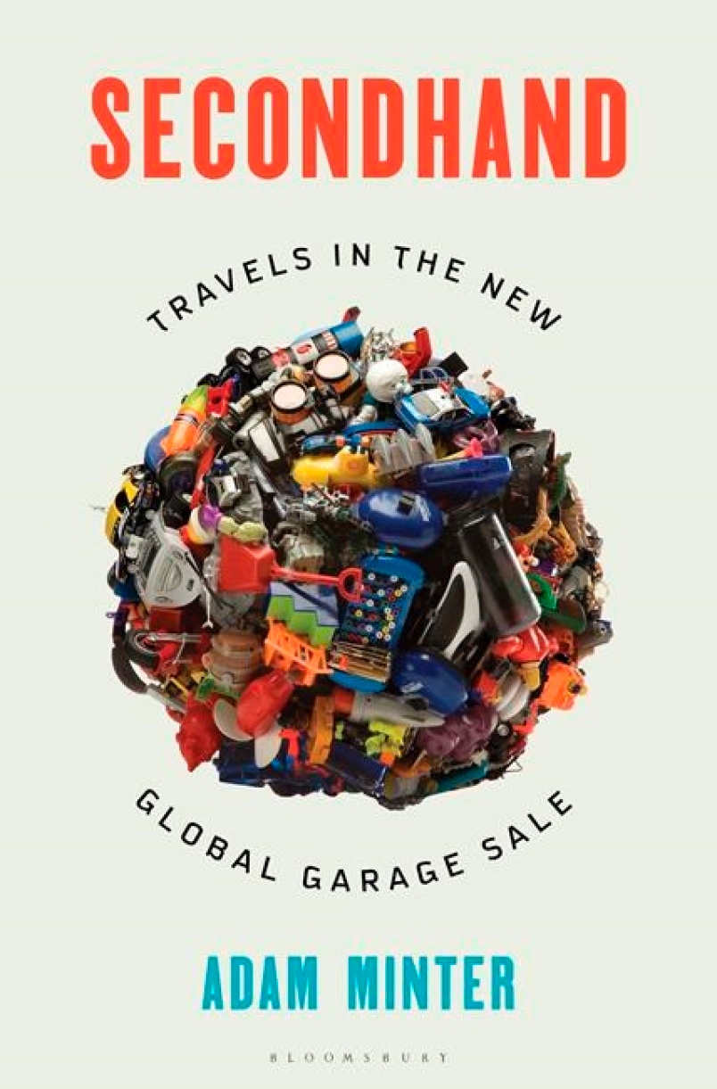 'Secondhand: Travels in the New Global Garage Sale' by Adam Minter